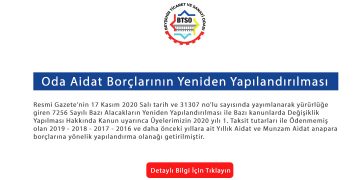 ODA AİDAT BORÇLARI 7256 SAYILI KANUN KAPSAMINDA YAPILANDIRILACAKTIR.