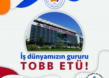 İŞ DÜNYAMIZIN GURURU TOBB ETÜ