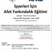 İŞYERLERİNDE AFET FARKINDALIK EĞİTİMİ