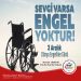 SEVGİ VARSA ENGEL YOKTUR !  3 ARALIK DÜNYA ENGELLİLER GÜNÜ