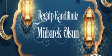 REGAİP KANDİLİMİZ MÜBAREK OLSUN