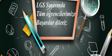 LGS SINAVINDA TÜM ÖĞRENCİLERİMİZE BAŞARILAR DİLERİZ