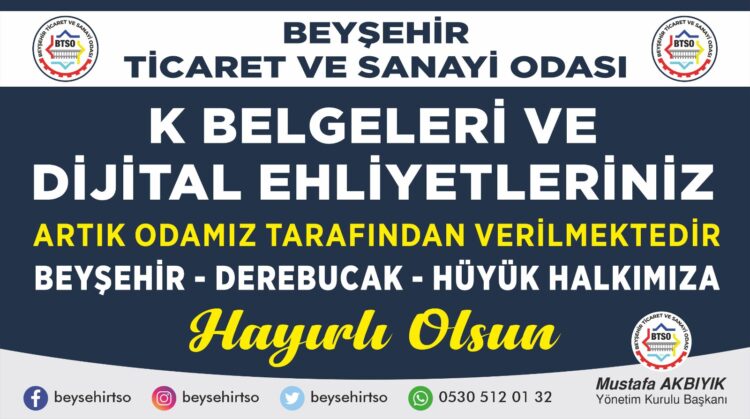 K BELGELERİ BEYŞEHİR TİCARET VE SANAYİ ODASI’NDAN ALINABİLECEK