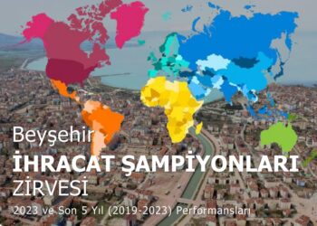 BEYŞEHİR İHRACAT ŞAMPİYONLARI ZİRVESİ