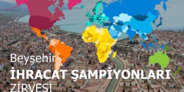 BEYŞEHİR İHRACAT ŞAMPİYONLARI ZİRVESİ