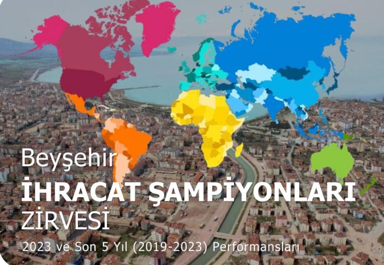 BEYŞEHİR İHRACAT ŞAMPİYONLARI ZİRVESİ